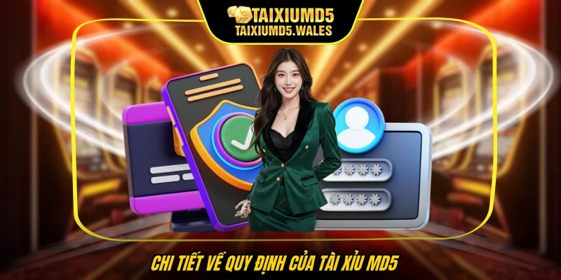 Chi tiết về quy định của Tài xỉu MD5