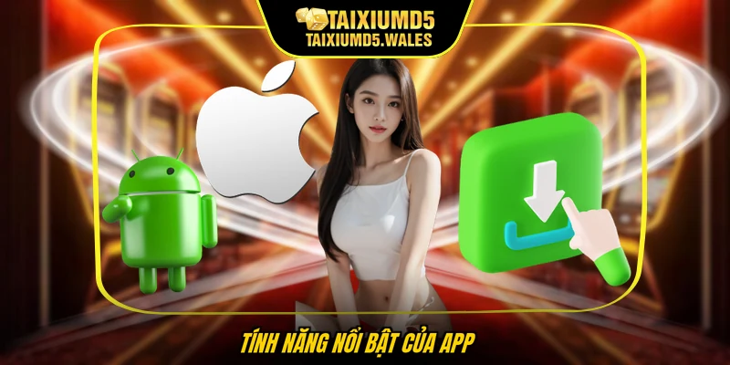 Tính năng nổi bật của app
